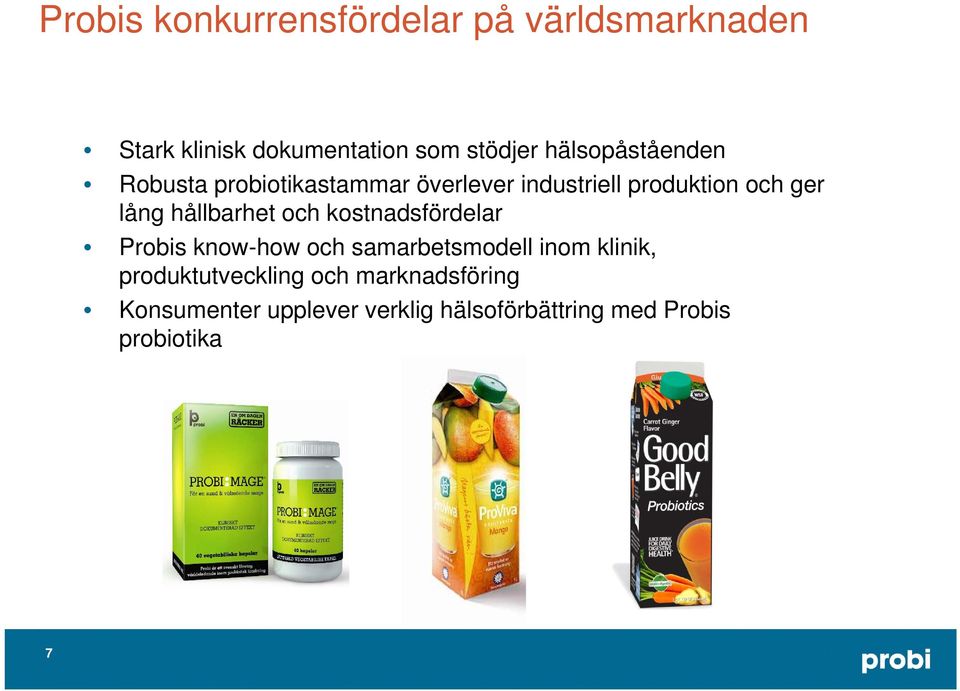 hållbarhet och kostnadsfördelar Probis know-how och samarbetsmodell inom klinik,