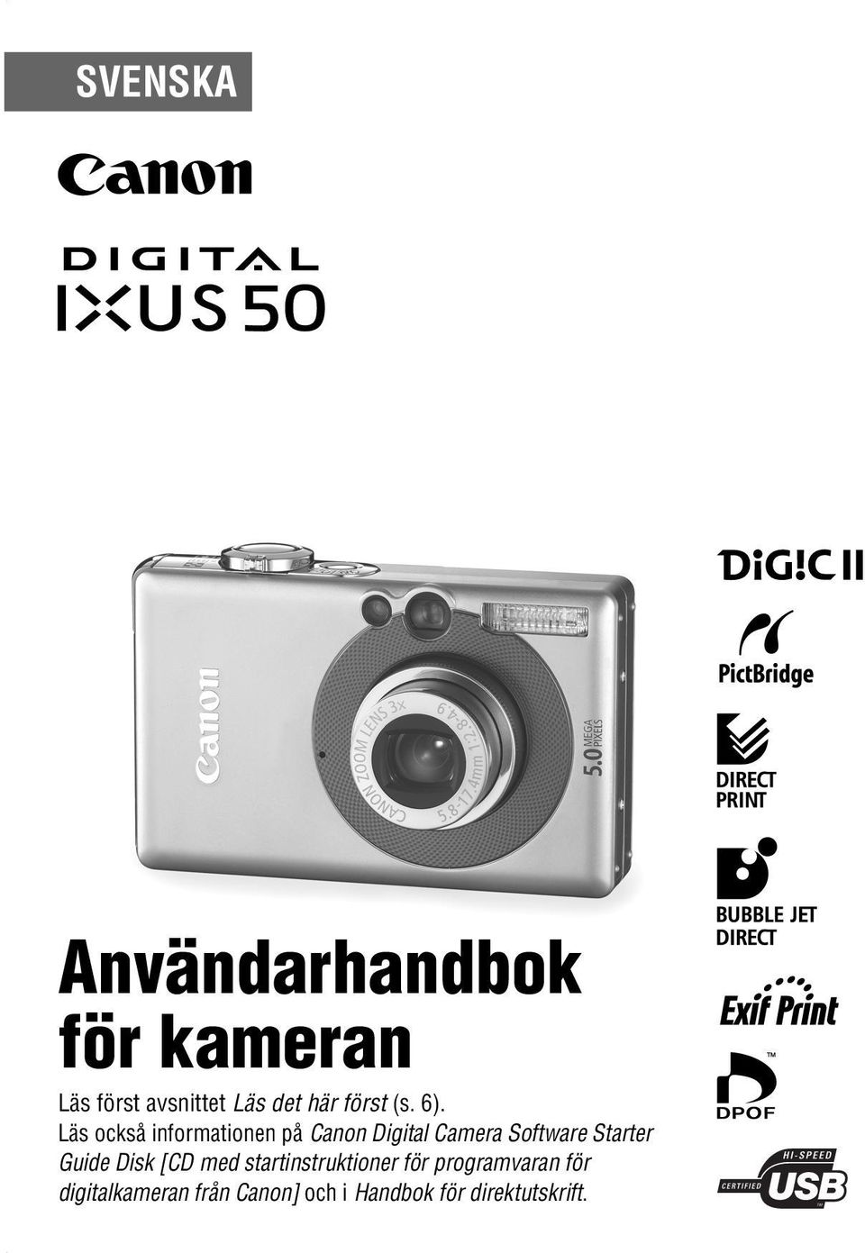 Läs också informationen på Canon Digital Camera Software Starter