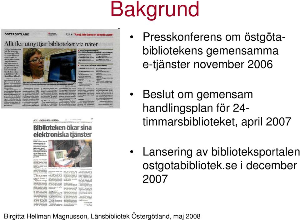 handlingsplan för 24- timmarsbiblioteket, april 2007