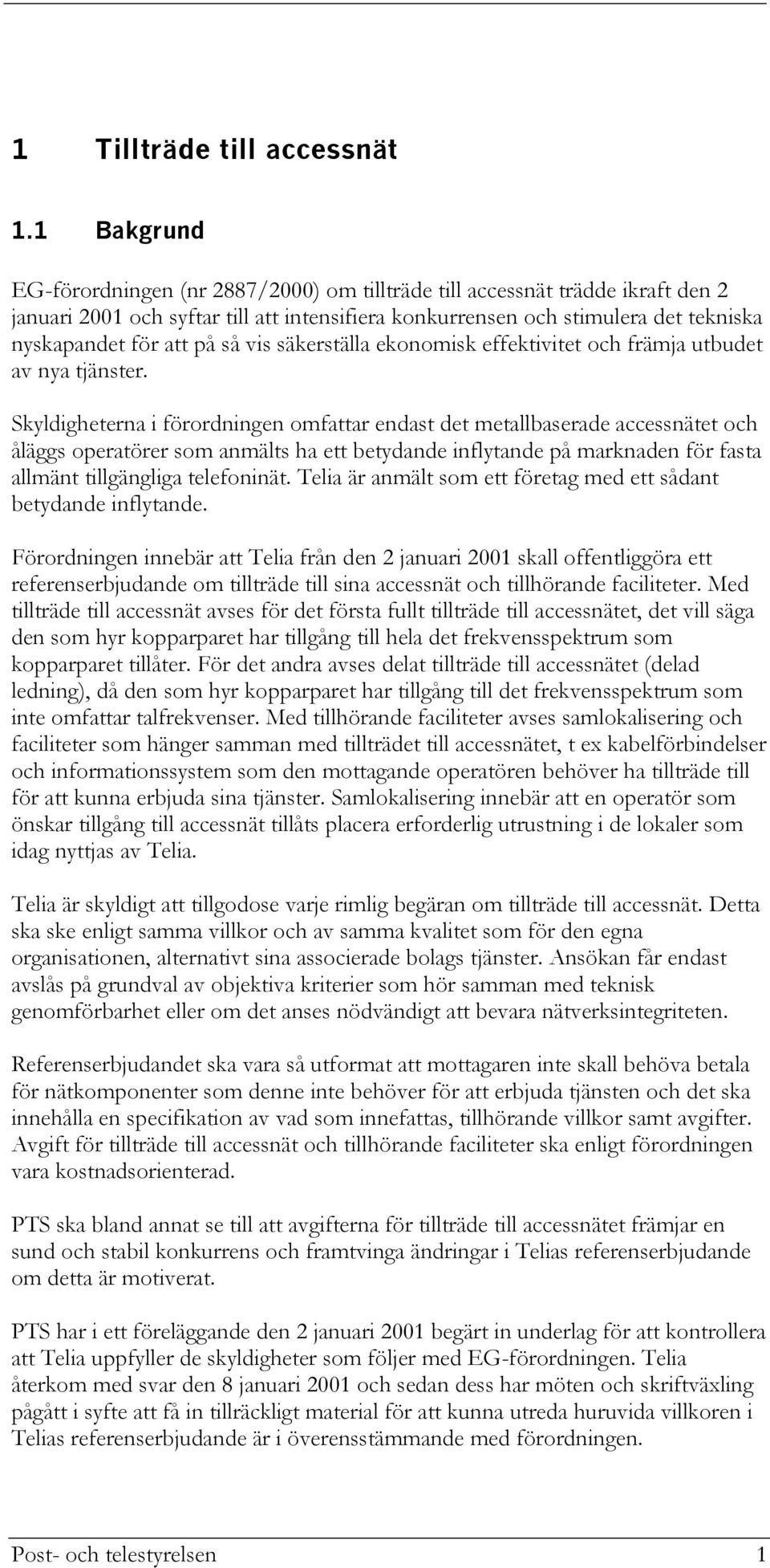 så vis säkerställa ekonomisk effektivitet och främja utbudet av nya tjänster.