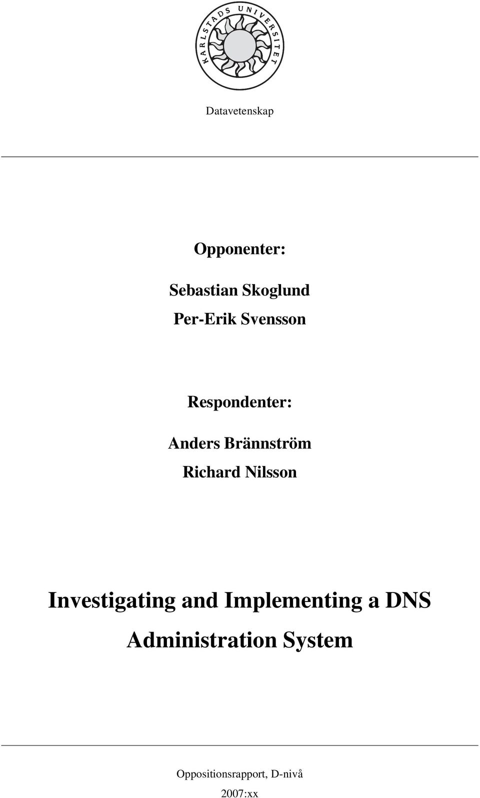 Richard Nilsson Investigating and Implementing a