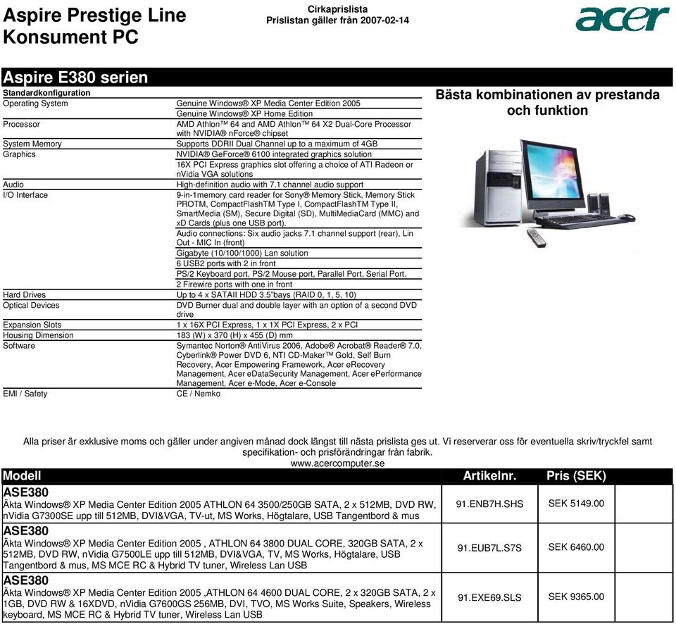 solution 16X PCI Express graphics slot offering a choice of ATI Radeon or nvidia VGA solutions Audio High-definition audio with 71 channel audio support I/O Interface 9-in-1memory card reader for