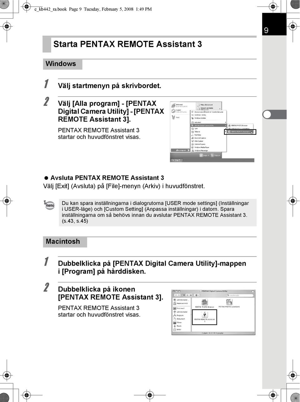 Avsluta PENTAX REMOTE Assistant 3 Välj [Exit] (Avsluta) på [File]-menyn (Arkiv) i huvudfönstret.