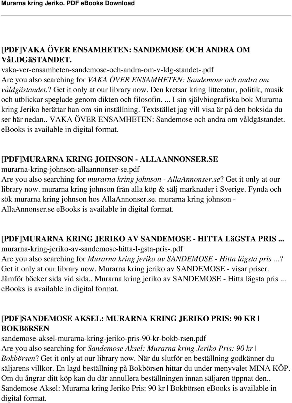 Den kretsar kring litteratur, politik, musik och utblickar speglade genom dikten och filosofin.... I sin självbiografiska bok Murarna kring Jeriko berättar han om sin inställning.