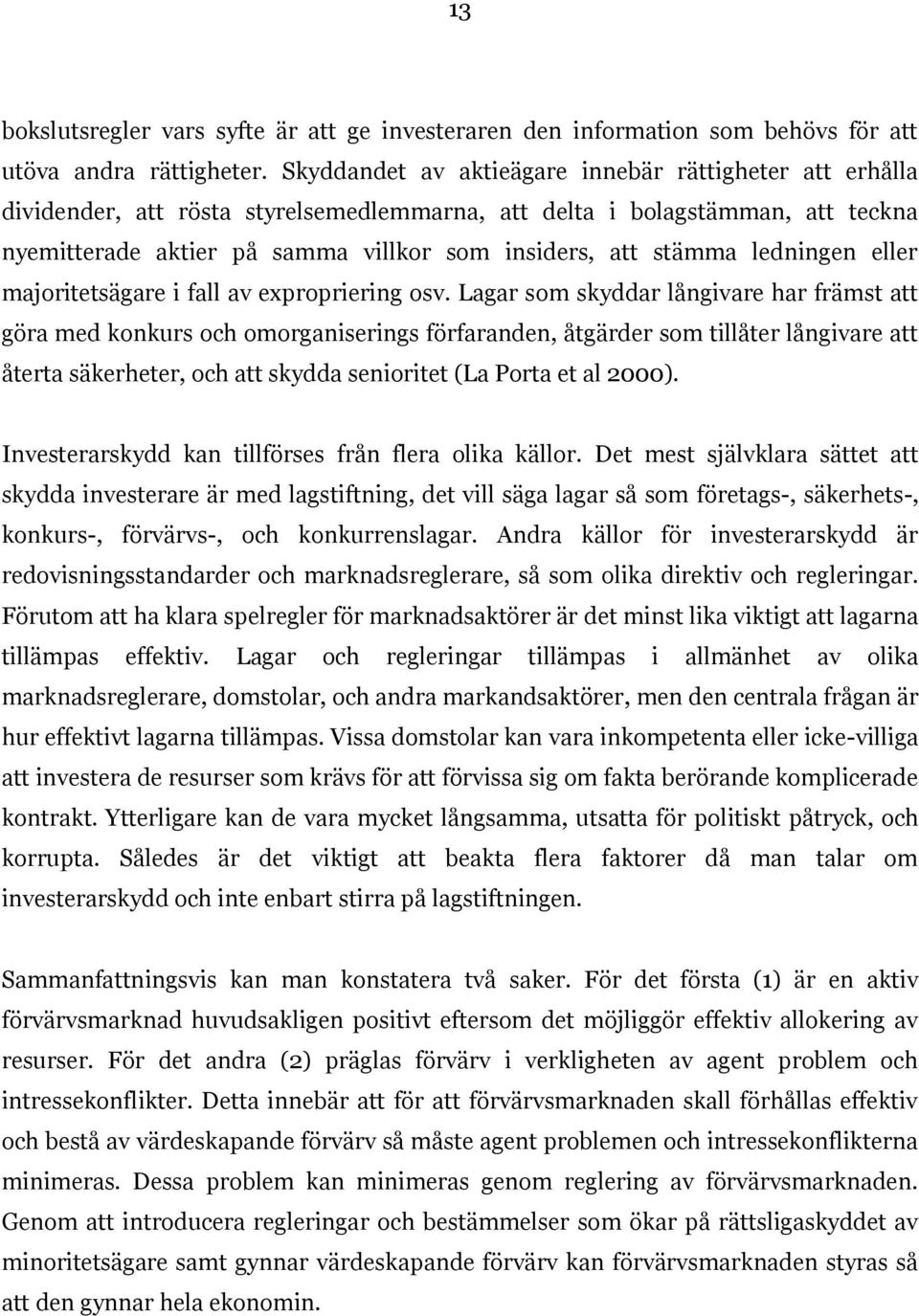 ledningen eller majoritetsägare i fall av expropriering osv.