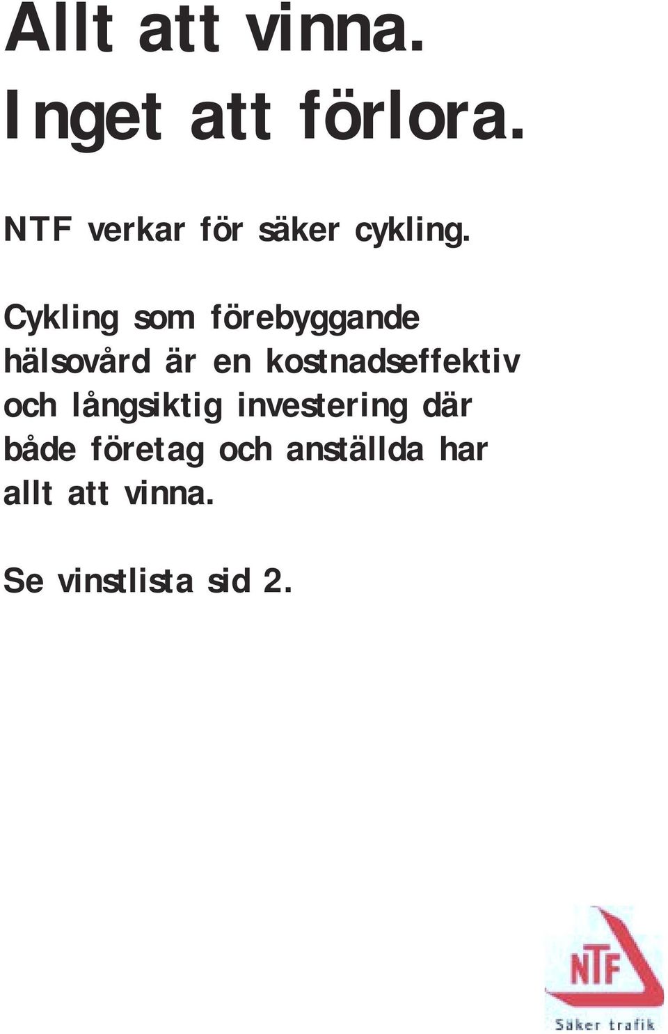 Cykling som förebyggande hälsovård är en