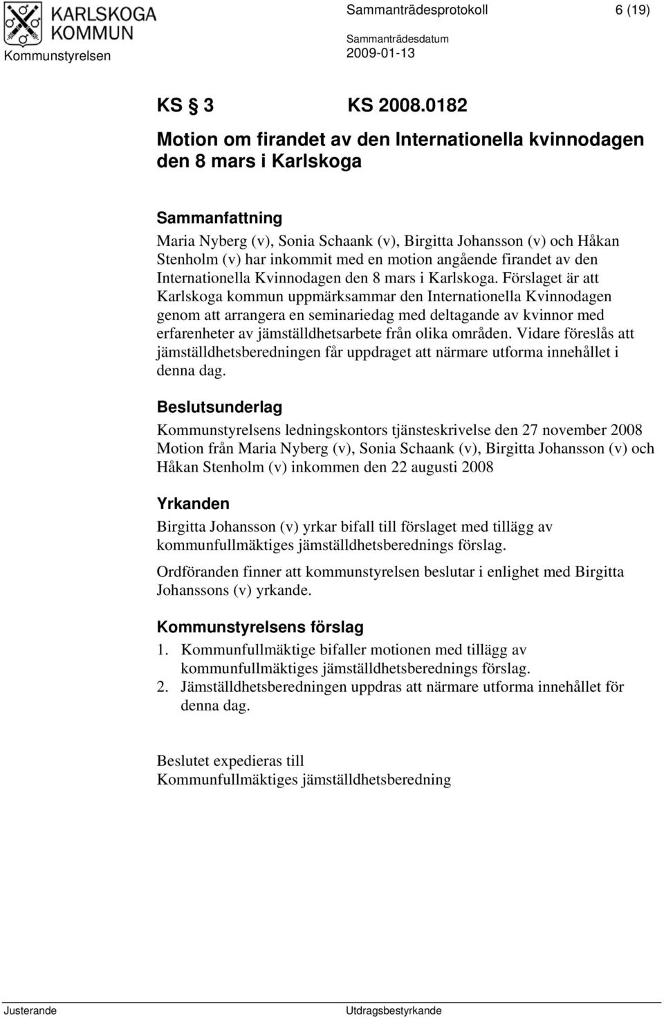 angående firandet av den Internationella Kvinnodagen den 8 mars i Karlskoga.