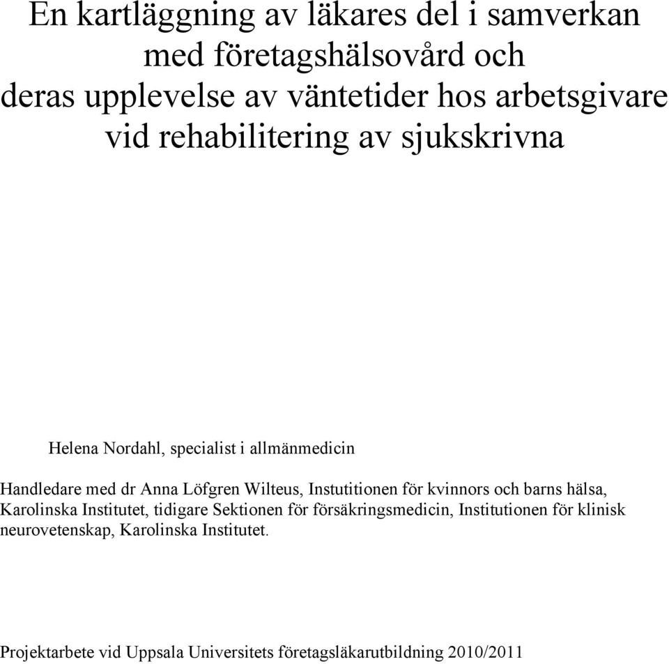 Instutitionen för kvinnors och barns hälsa, Karolinska Institutet, tidigare Sektionen för försäkringsmedicin,