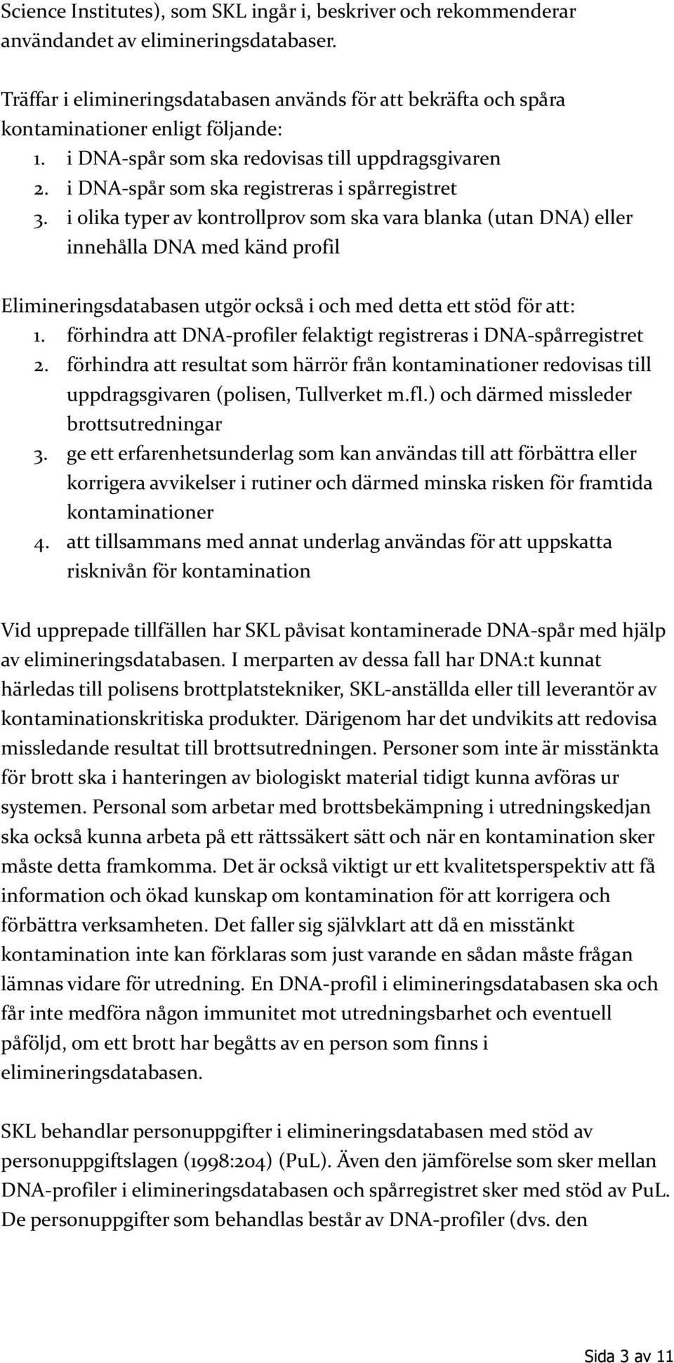 i DNA-spår som ska registreras i spårregistret 3.