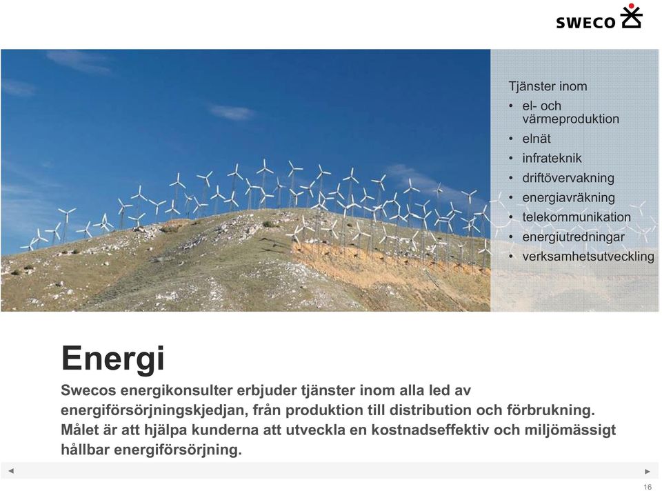 tjänster inom alla led av energiförsörjningskjedjan, från produktion till distribution och