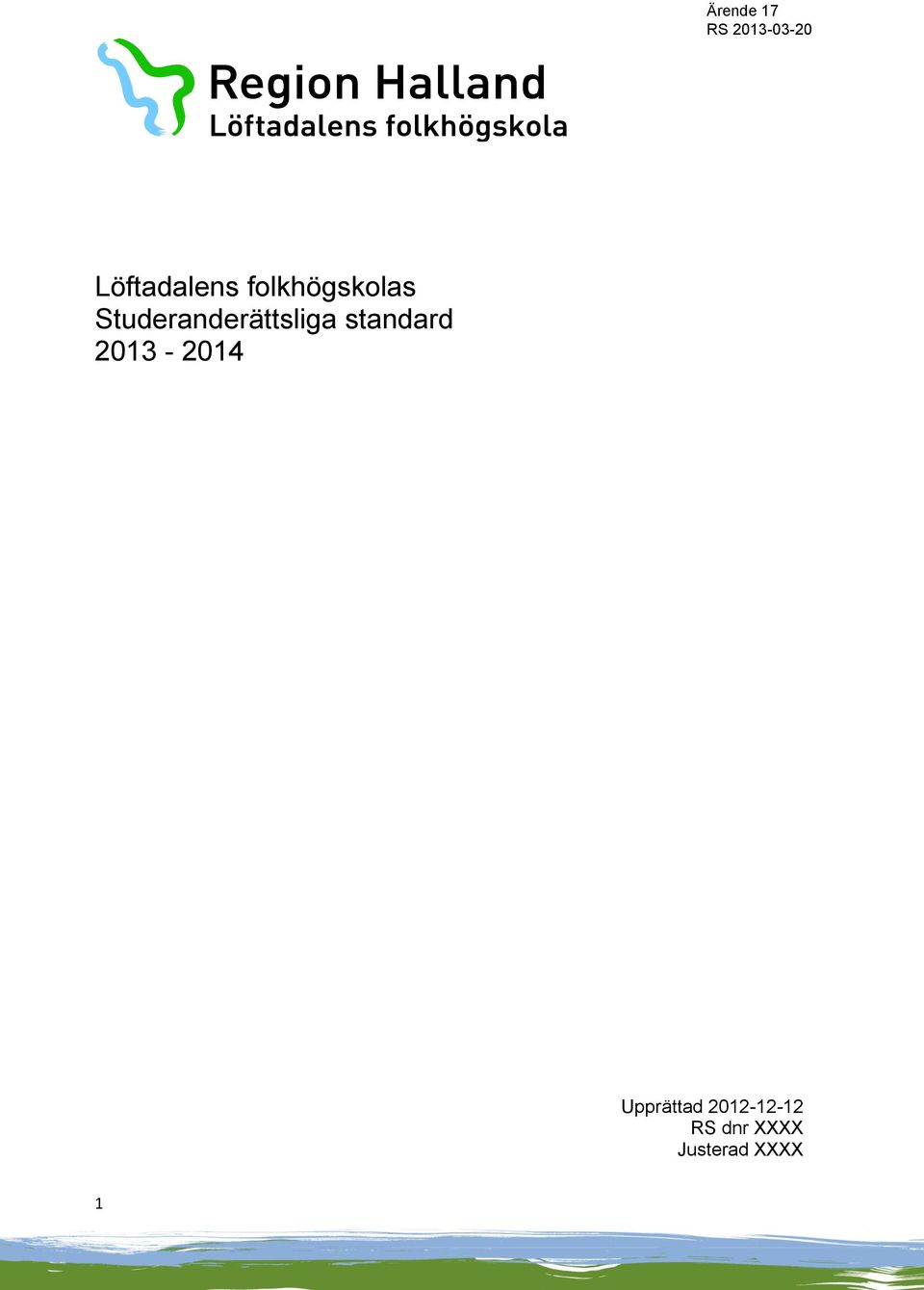 2013-2014 Upprättad