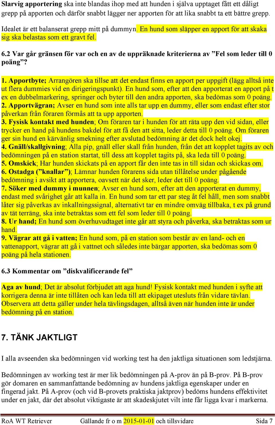 2 Var går gränsen för var och en av de uppräknade kriterierna av Fel som leder till 0 poäng? 1.