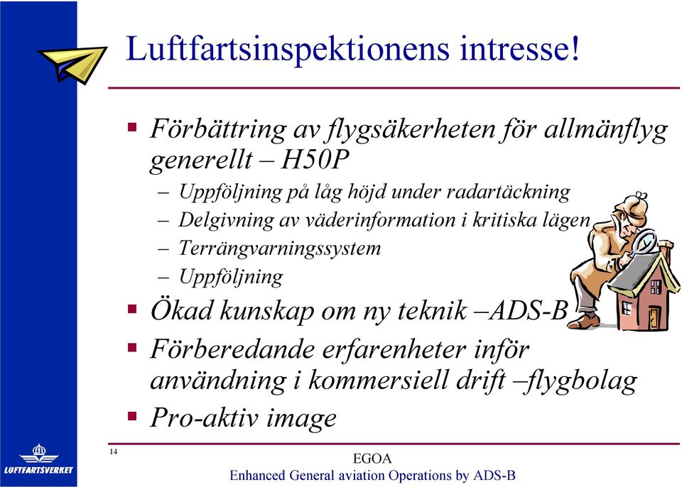 under radartäckning Delgivning av väderinformation i kritiska lägen