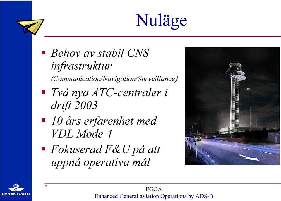 ATC-centraler i drift 2003 10 års erfarenhet