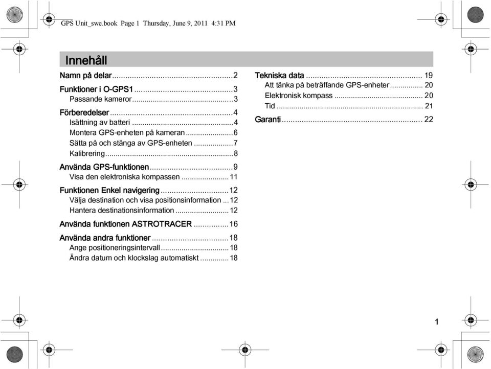 ..11 Funktionen Enkel navigering...12 Välja destination och visa positionsinformation...12 Hantera destinationsinformation...12 Använda funktionen ASTROTRACER.