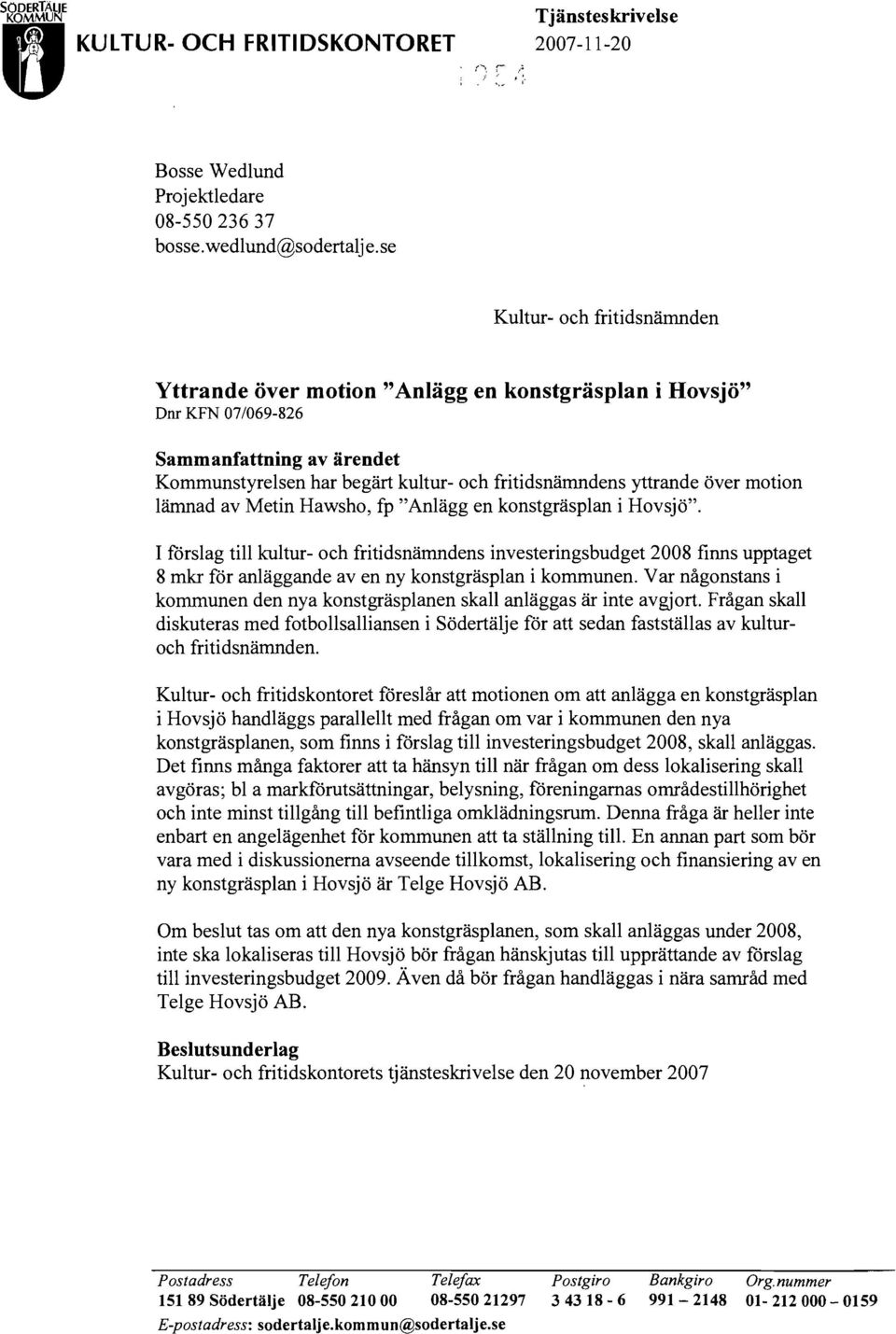 motion lämnad av Metin Hawsho, fp "Anlägg en konstgräsplan i Hovsjö".