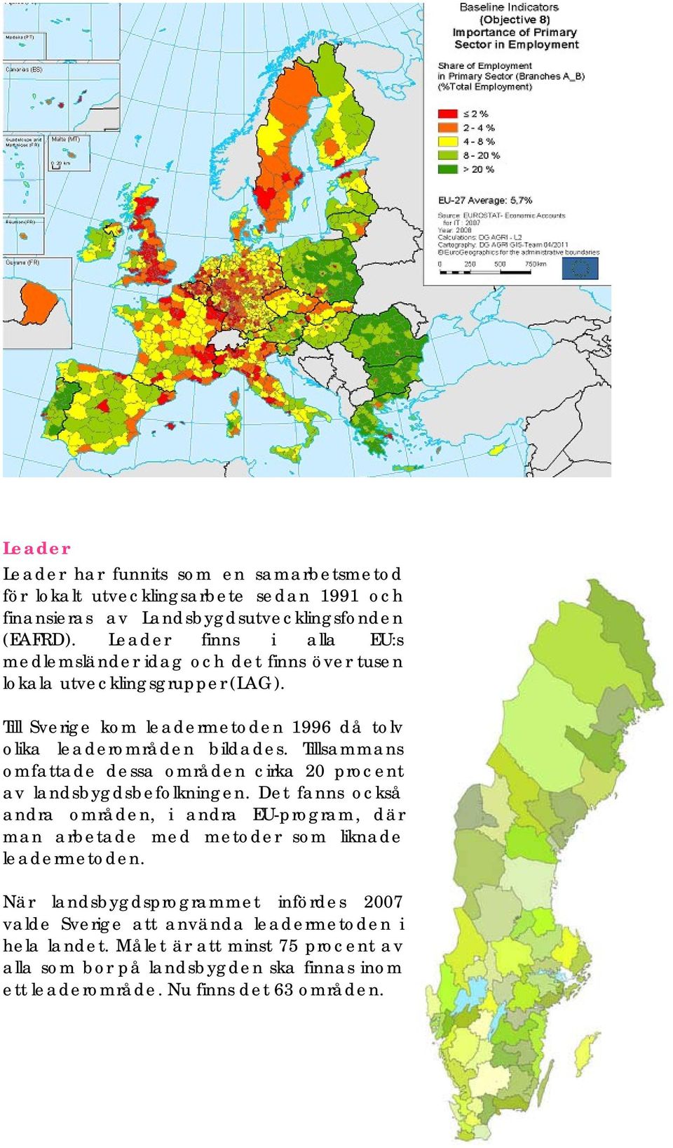 Tillsammans omfattade dessa områden cirka 20 procent av landsbygdsbefolkningen.