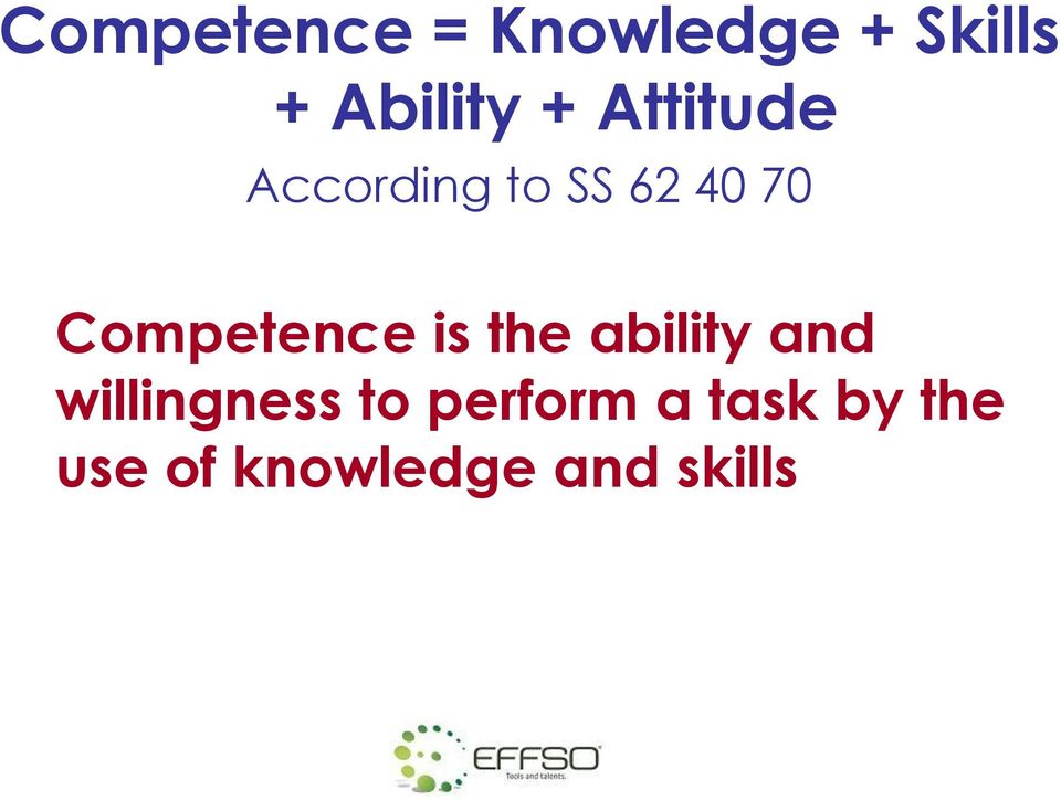 Competence is the ability and willingness