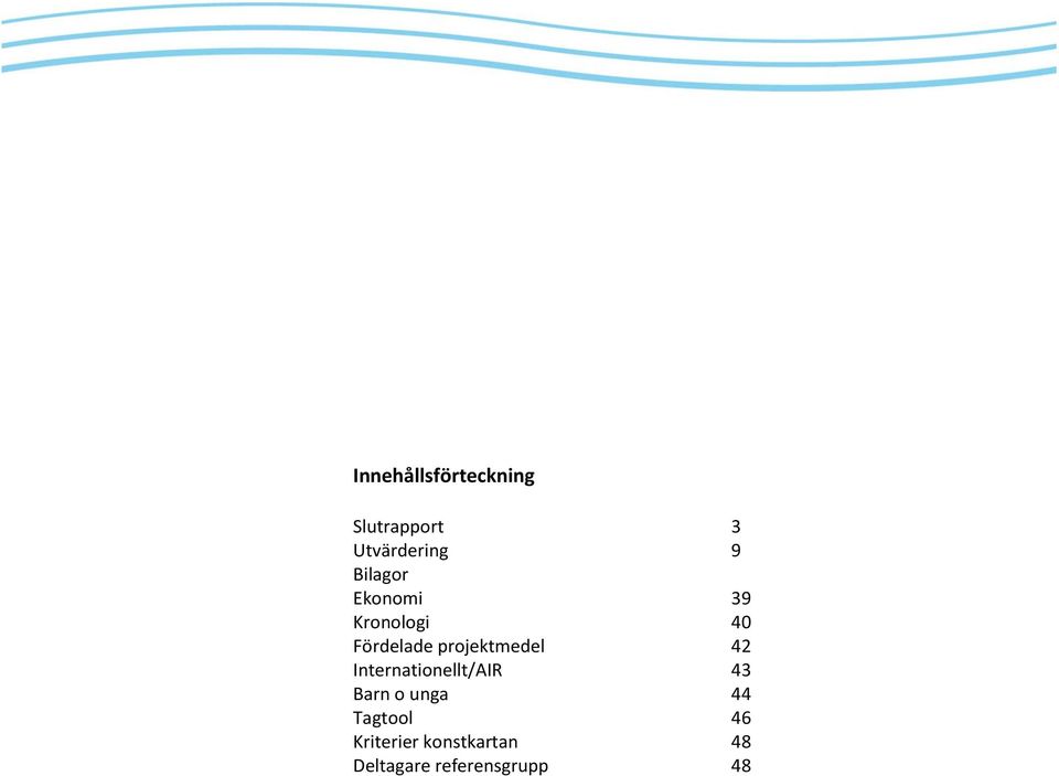 projektmedel 42 Internationellt/AIR 43 Barn o unga