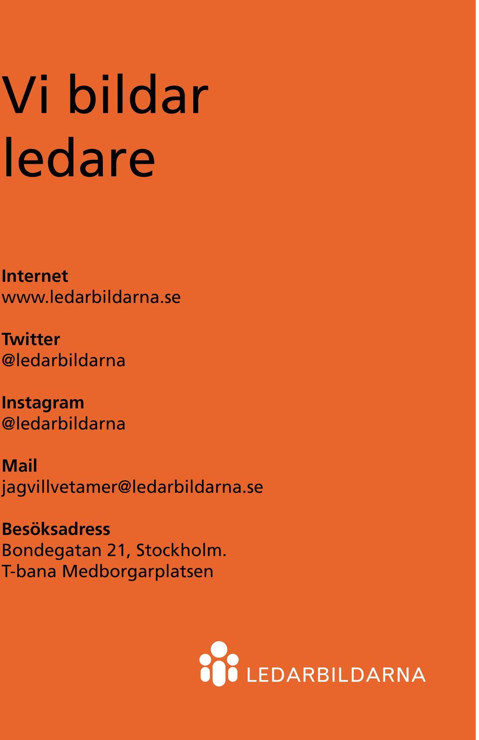 @ledarbildarna Mail jagvillvetamer@ledarbildarna.