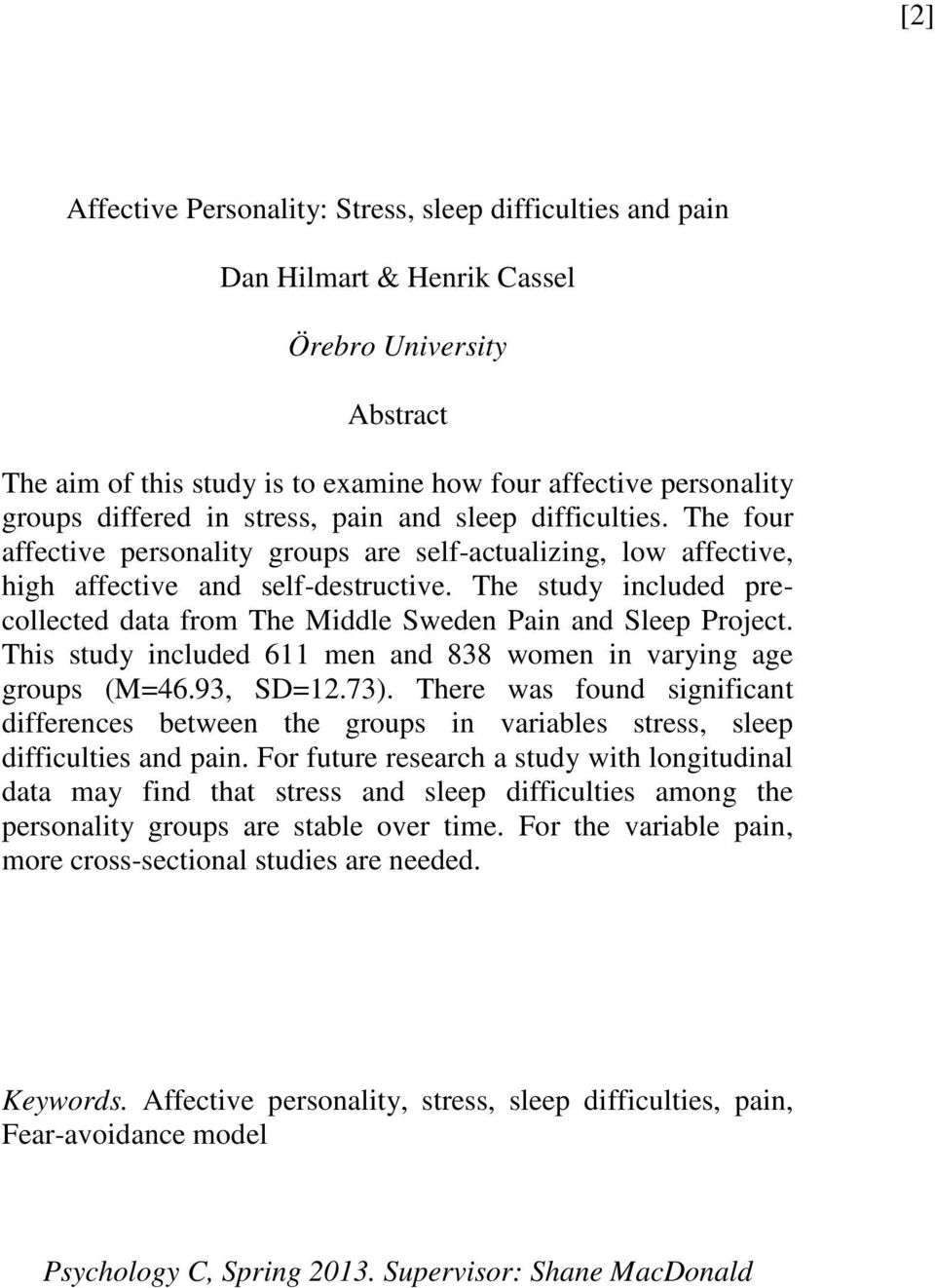 The study included precollected data from The Middle Sweden Pain and Sleep Project. This study included 611 men and 838 women in varying age groups (M=46.93, SD=12.73).