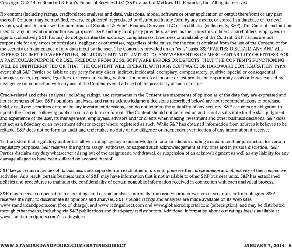 engineered, reproduced or distributed in any form by any means, or stored in a database or retrieval system, without the prior written permission of Standard & Poor's Financial Services LLC or its