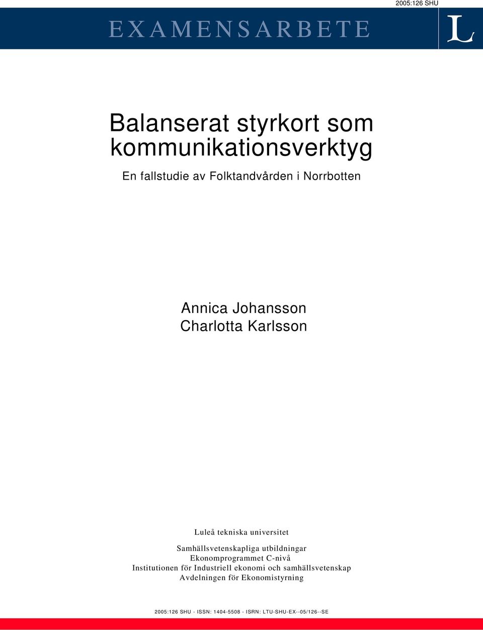 Samhällsvetenskapliga utbildningar Ekonomprogrammet C-nivå Institutionen för Industriell ekonomi