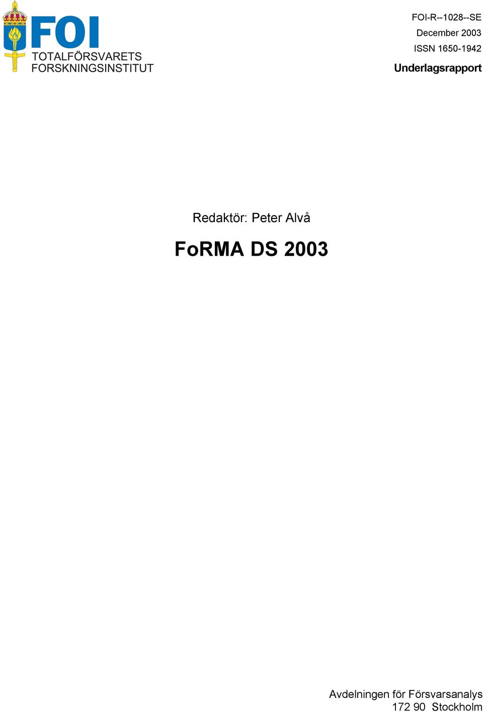 Redaktör: Peter Alvå FoRMA DS 2003