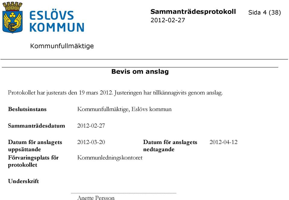 Beslutsinstans, Eslövs kommun Sammanträdesdatum Datum för anslagets uppsättande