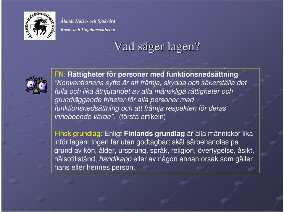 mänskliga rättigheter och grundläggande friheter för alla personer med funktionsnedsättning och att främja respekten för deras inneboende värde".