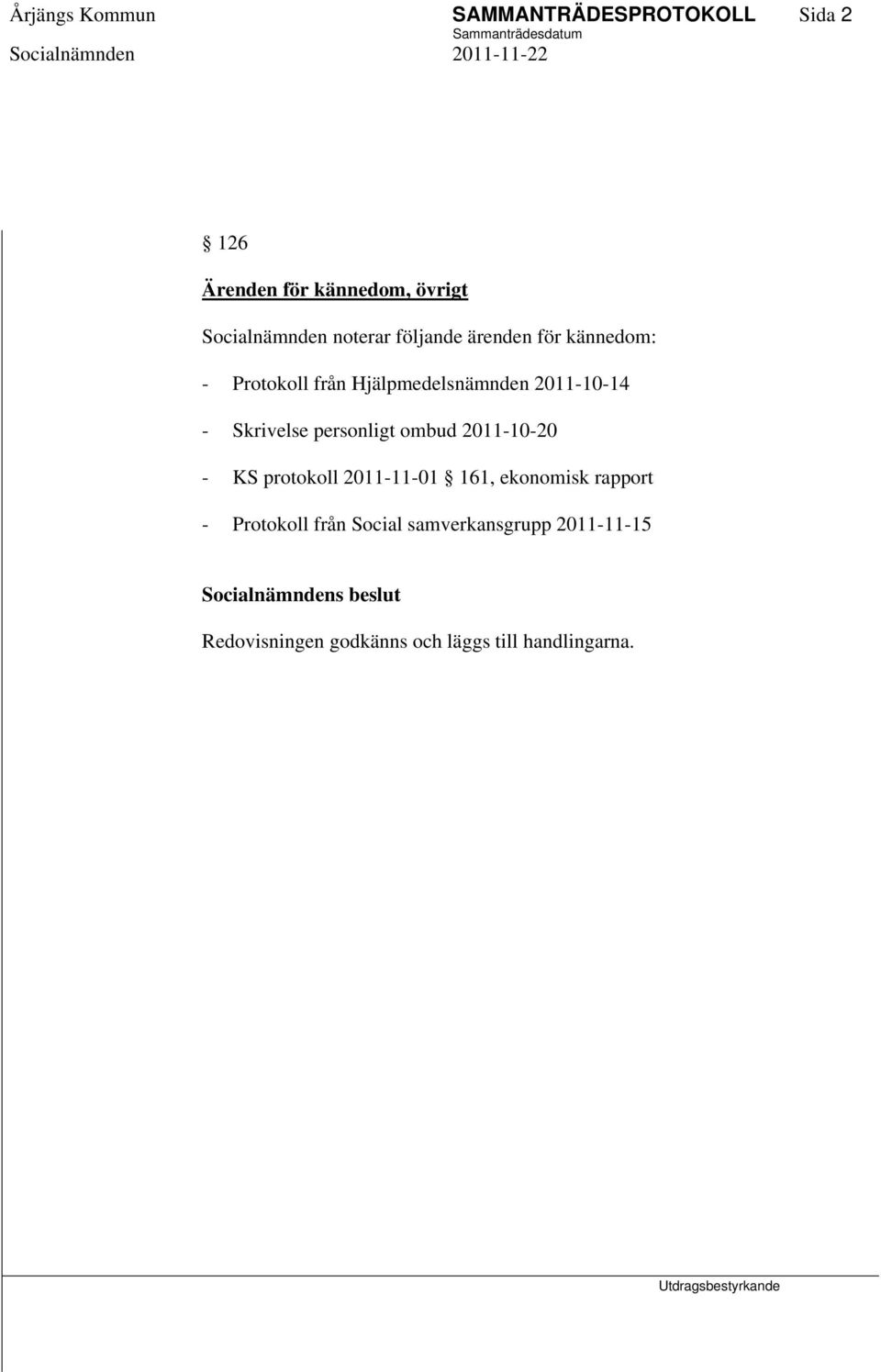 personligt ombud 2011-10-20 - KS protokoll 2011-11-01 161, ekonomisk rapport - Protokoll från