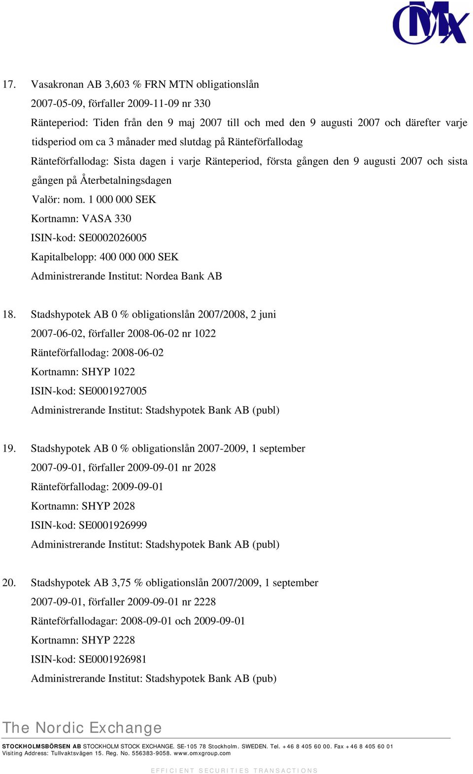 000 SEK Administrerande Institut: Nordea Bank AB 18.