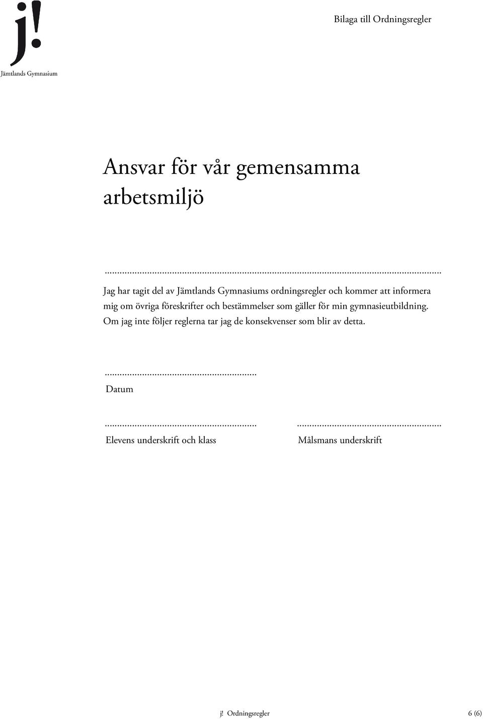 föreskrifter och bestämmelser som gäller för min gymnasieutbildning.