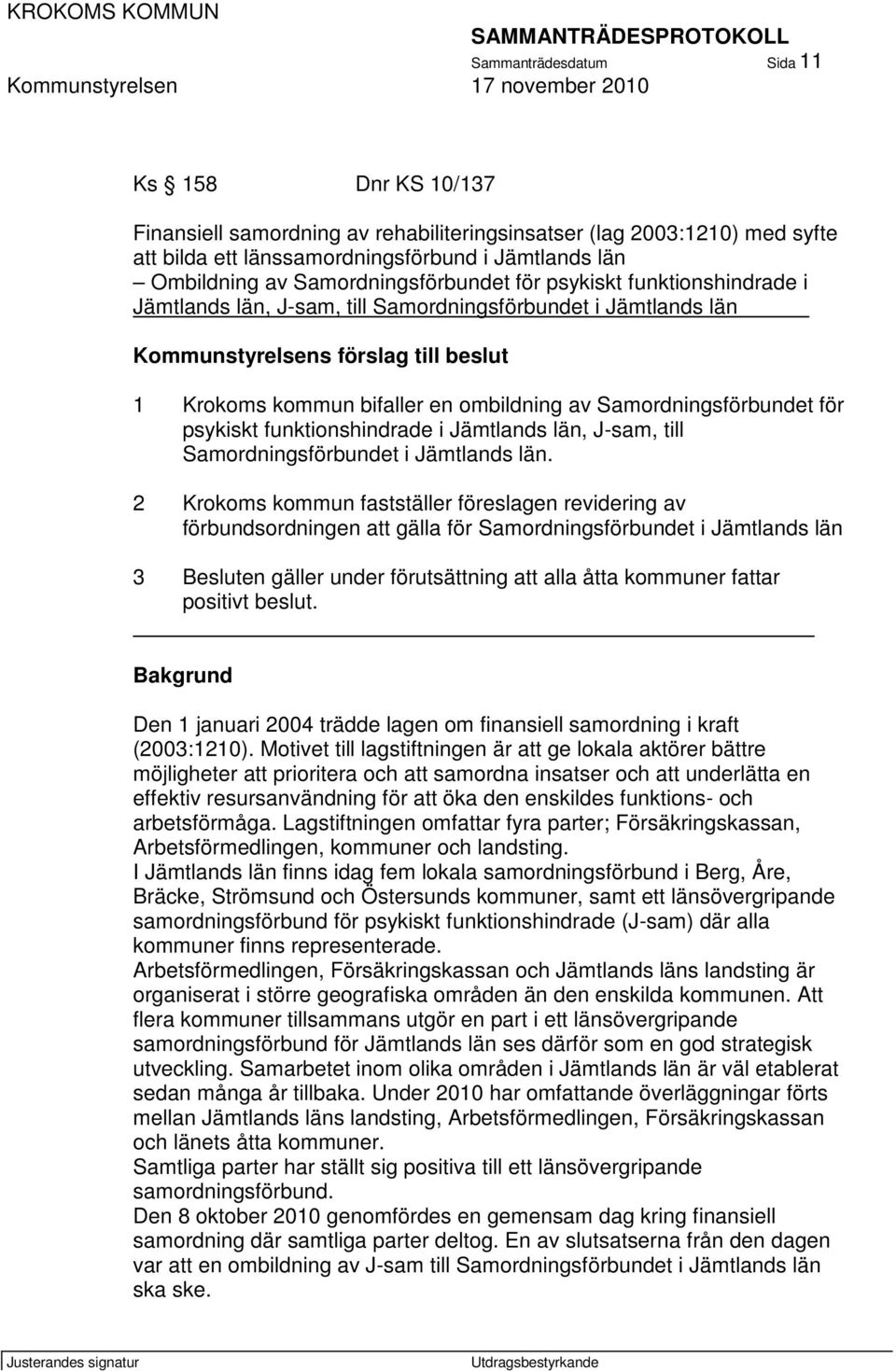 Samordningsförbundet för psykiskt funktionshindrade i Jämtlands län, J-sam, till Samordningsförbundet i Jämtlands län.