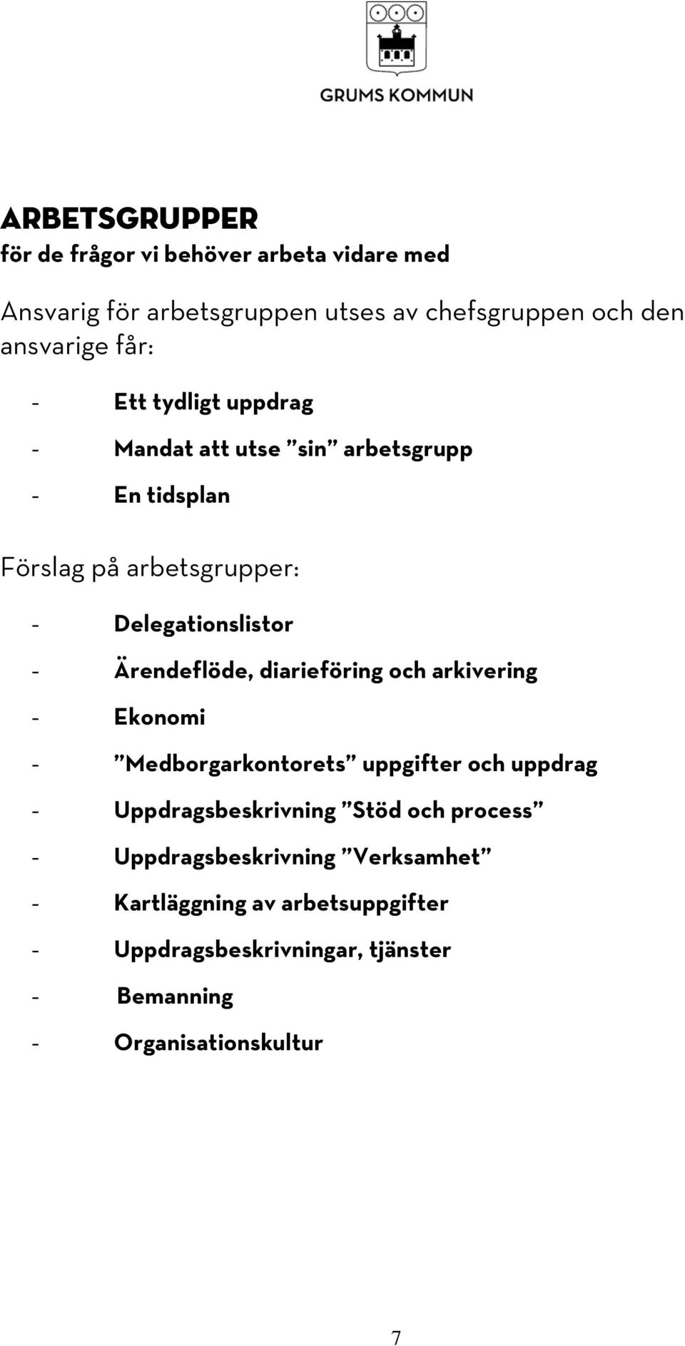 Ärendeflöde, diarieföring och arkivering - Ekonomi - Medborgarkontorets uppgifter och uppdrag - Uppdragsbeskrivning Stöd och