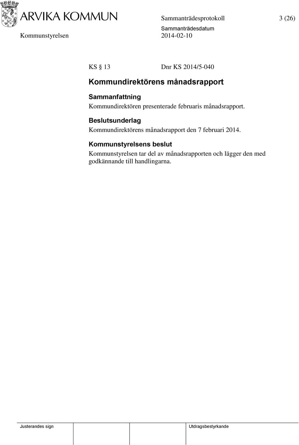 Kommundirektörens månadsrapport den 7 februari 2014.