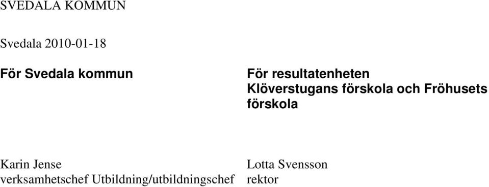 Fröhusets förskola Karin Jense Lotta