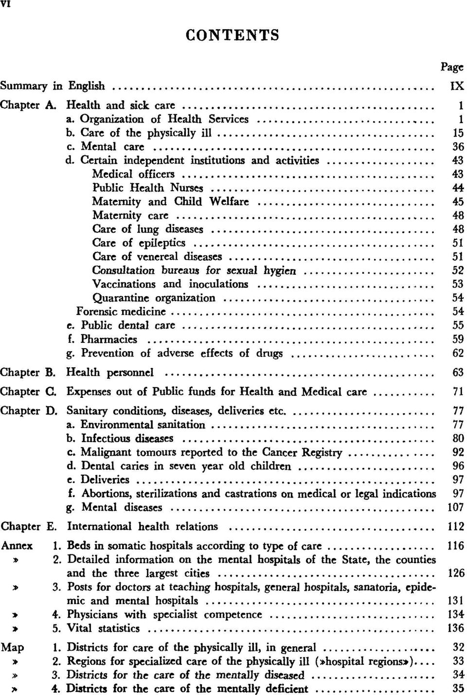 venereal diseases 51 Consultation bureaus for sexual hygien 52 Vaccinations and inoculations 53 Quarantine organization 54 Forensic medicine 54 e. Public dental care 55 f. Pharmacies 59 g.