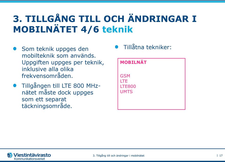 Uppgiften uppges per teknik, inklusive alla olika frekvensområden.