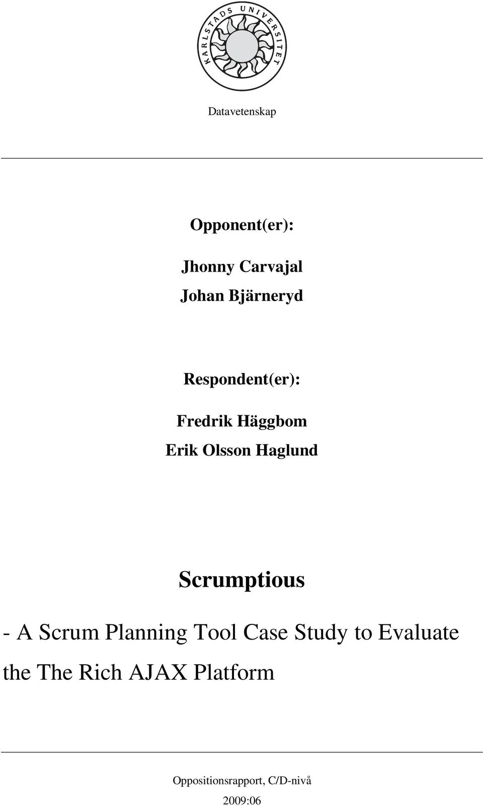 Haglund Scrumptious - A Scrum Planning Tool Case Study to