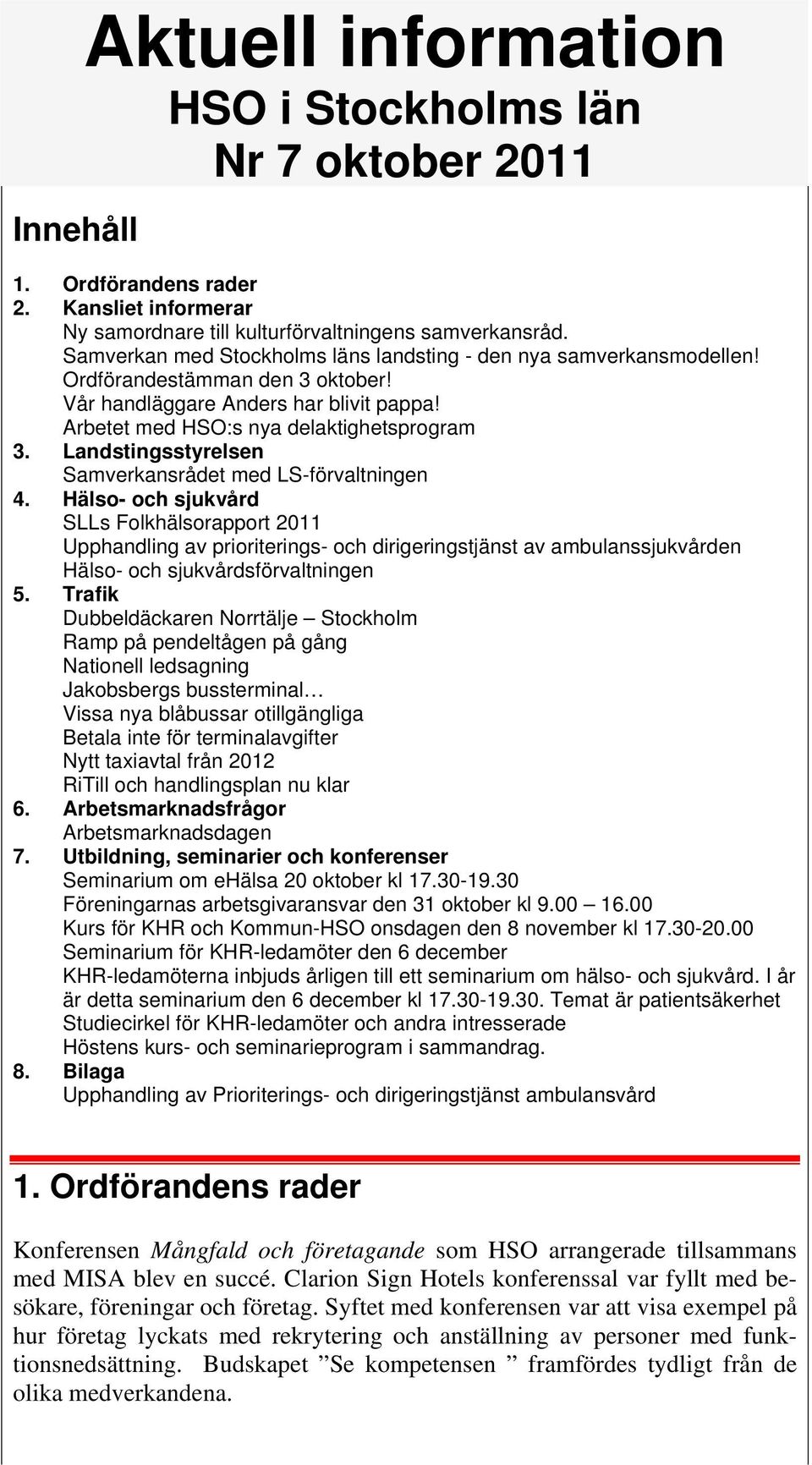 Landstingsstyrelsen Samverkansrådet med LS-förvaltningen 4.