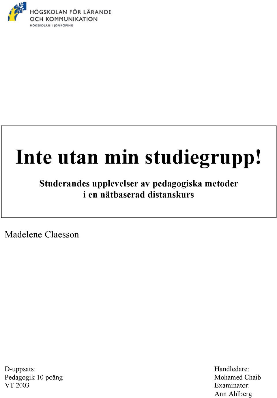 nätbaserad distanskurs Madelene Claesson D-uppsats: