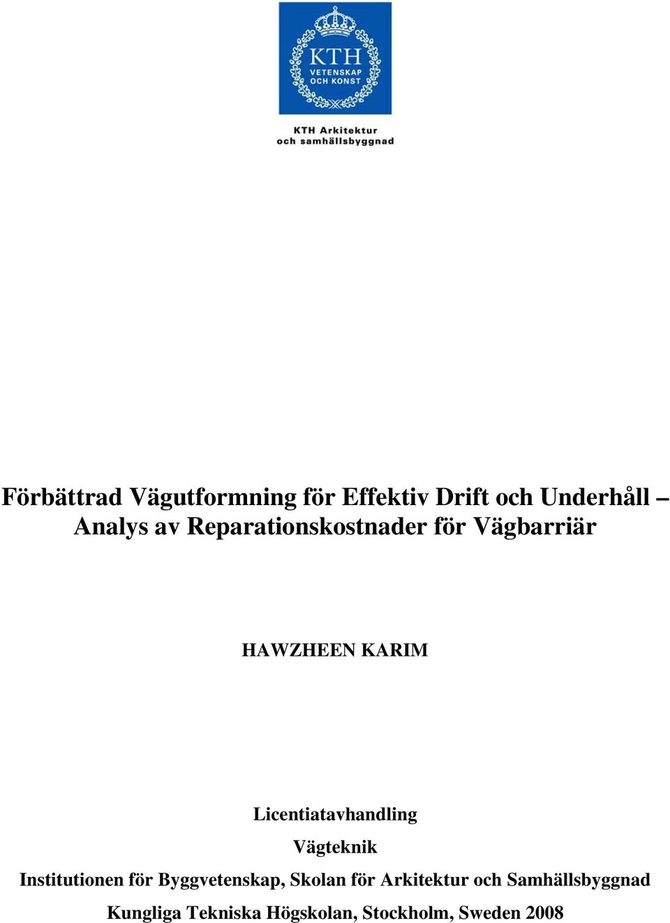 Licentiatavhandling Vägteknik Institutionen för Byggvetenskap,