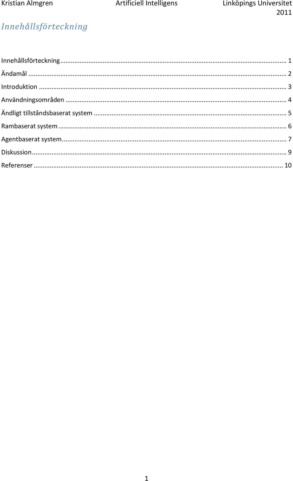 .. 4 Ändligt tillståndsbaserat system.