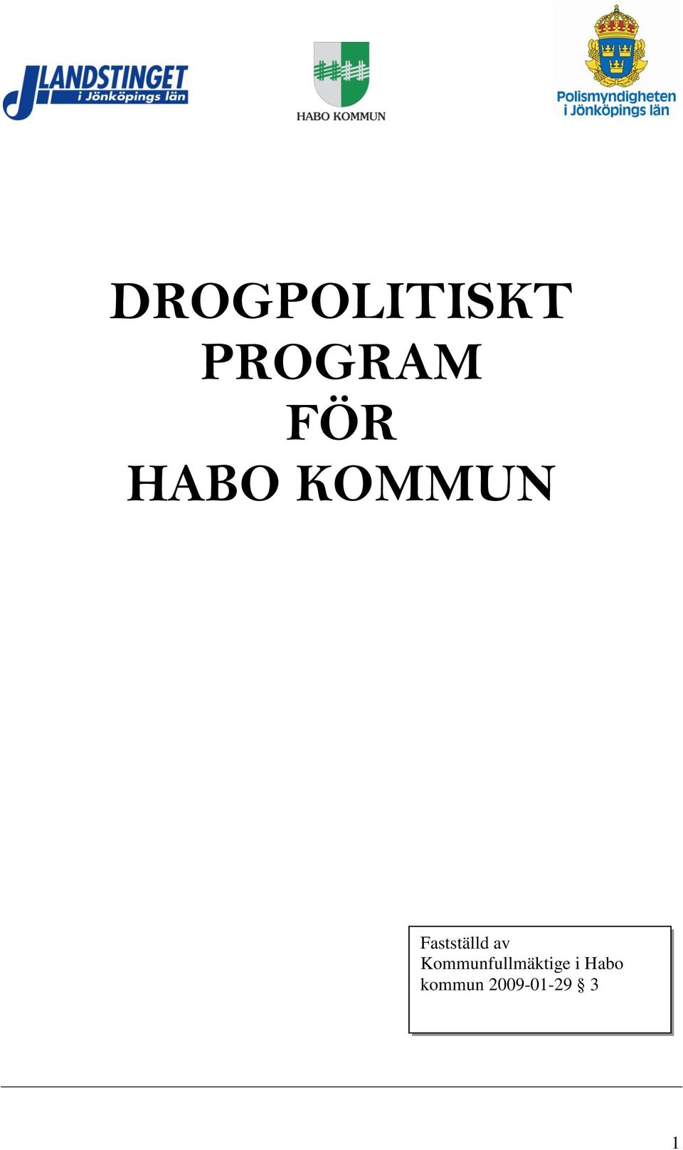 Fastställd av