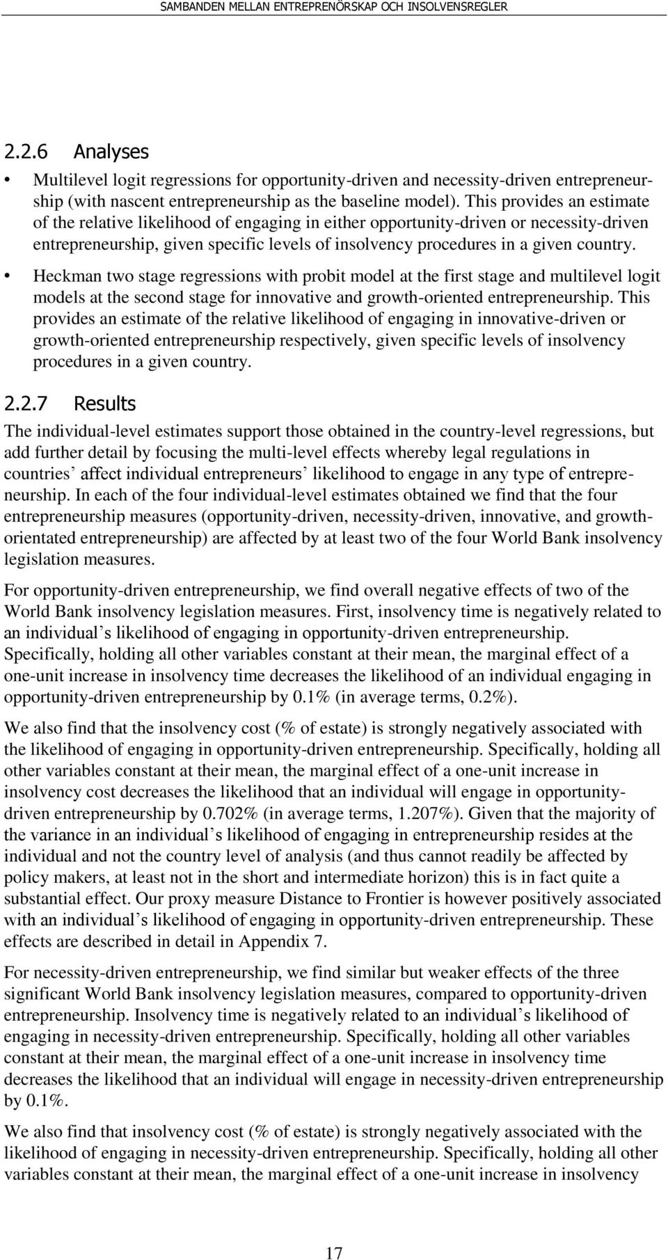 Heckman two stage regressions with probit model at the first stage and multilevel logit models at the second stage for innovative and growth-oriented entrepreneurship.