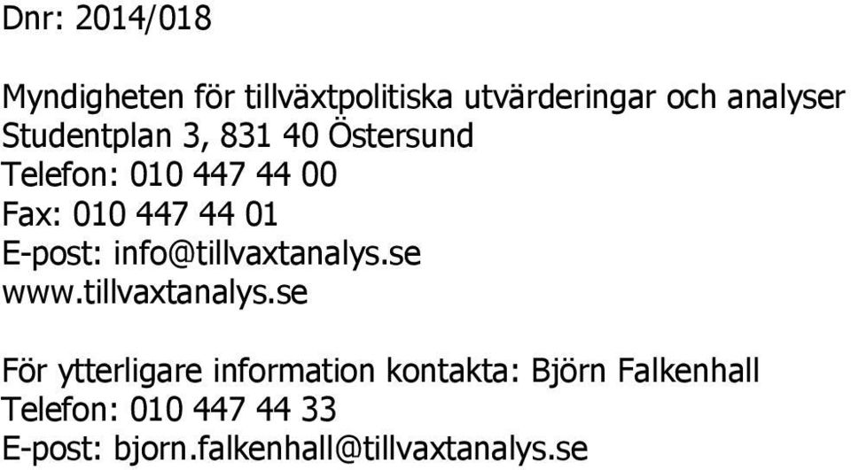 E-post: info@tillvaxtanalys.