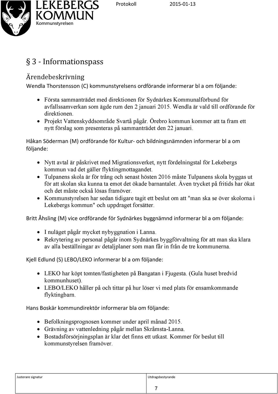 Örebro kommun kommer att ta fram ett nytt förslag som presenteras på sammanträdet den 22 januari.