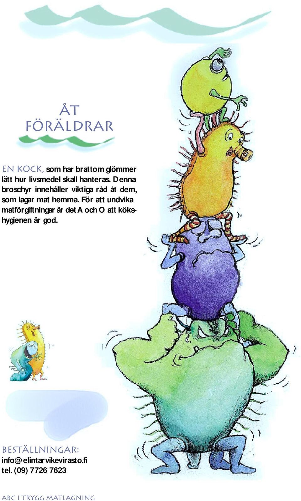Denna broschyr innehåller viktiga råd åt dem, som lagar mat hemma.