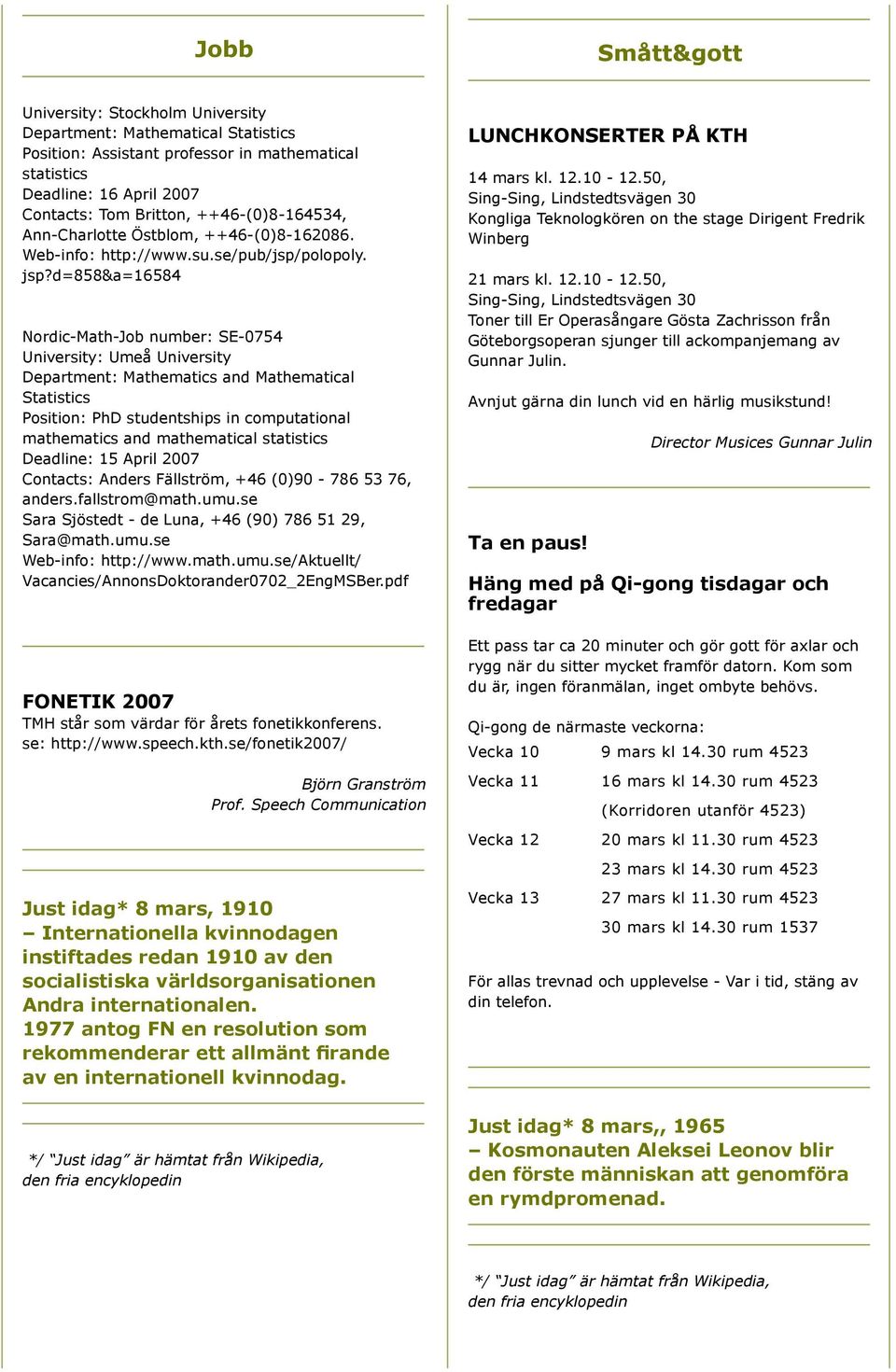d=858&a=16584 Nordic-Math-Job number: SE-0754 University: Umeå University Department: Mathematics and Mathematical Statistics Position: PhD studentships in computational mathematics and mathematical